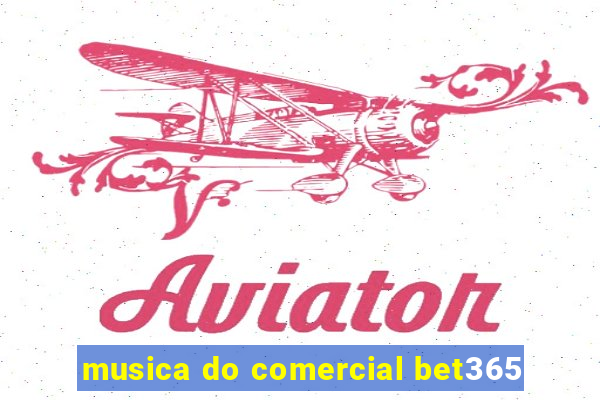 musica do comercial bet365